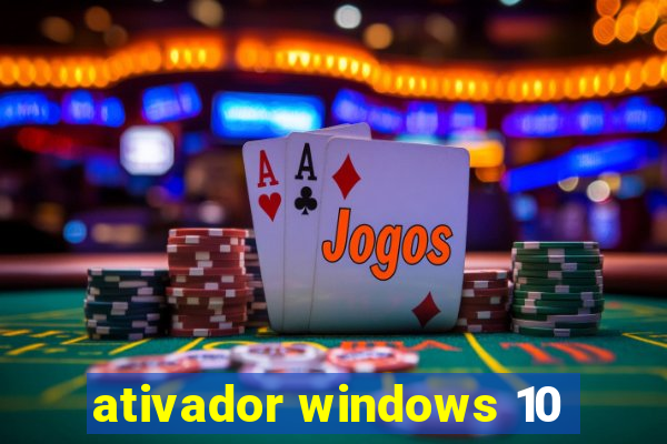 ativador windows 10